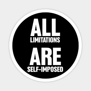 Motivational Quote, All Limitations are self imposed Magnet